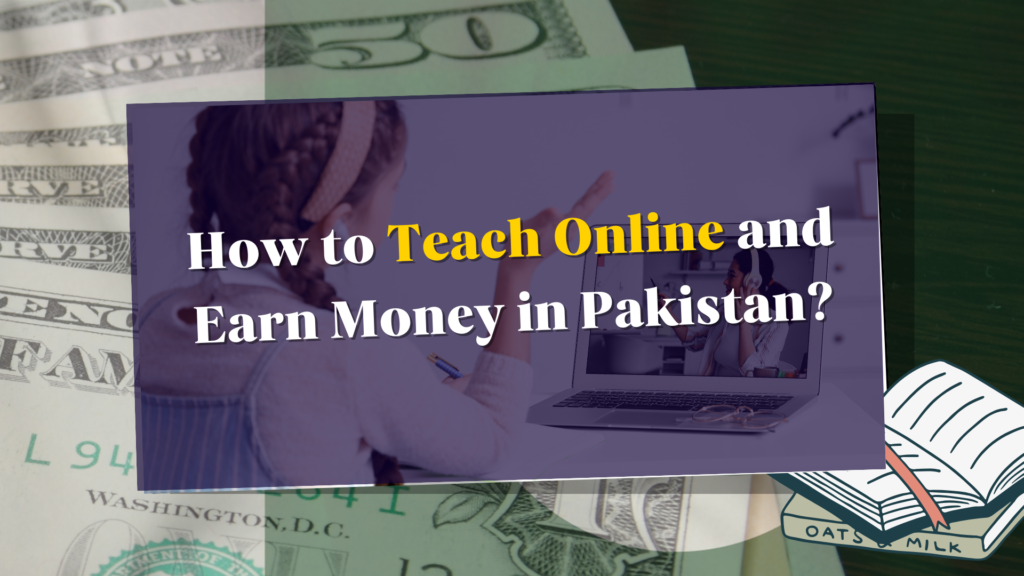 Teaching online can be a great way to earn money in Pakistan.