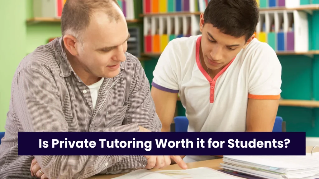 Is Private Tutoring Worth it for Students