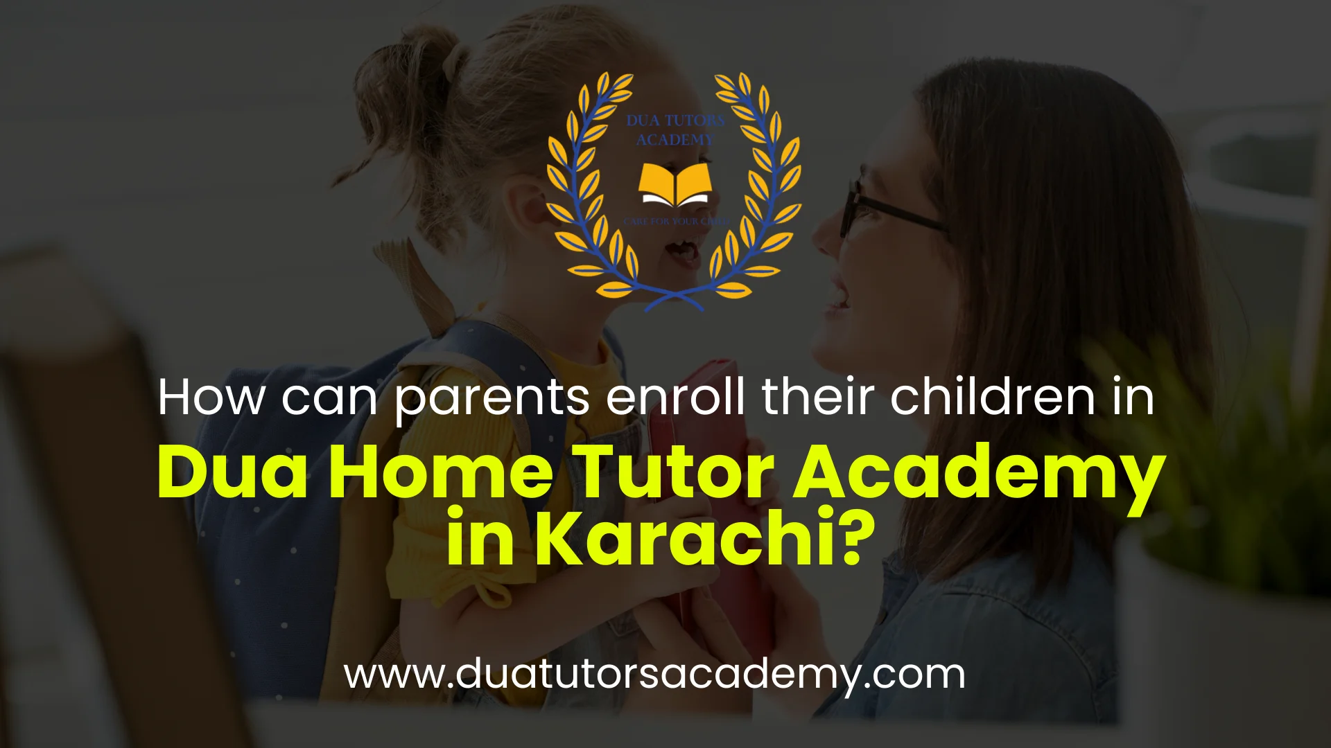 Dua Home Tutor Academy in Karachi